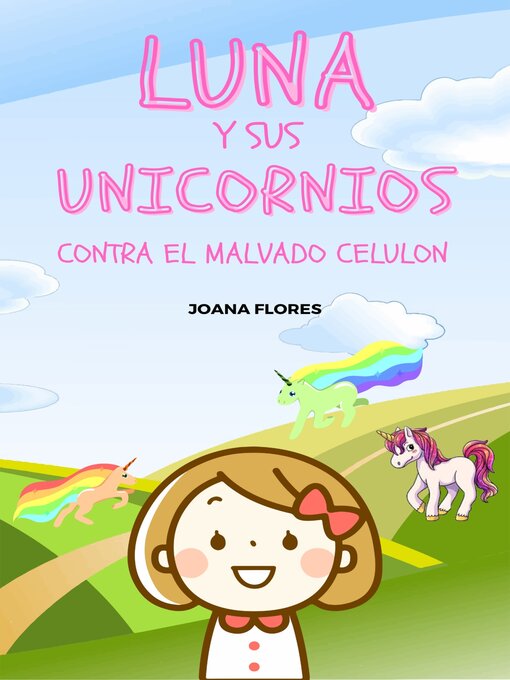 Title details for Luna y sus Unicornios contra el malvado Celulon by Joana Flores - Available